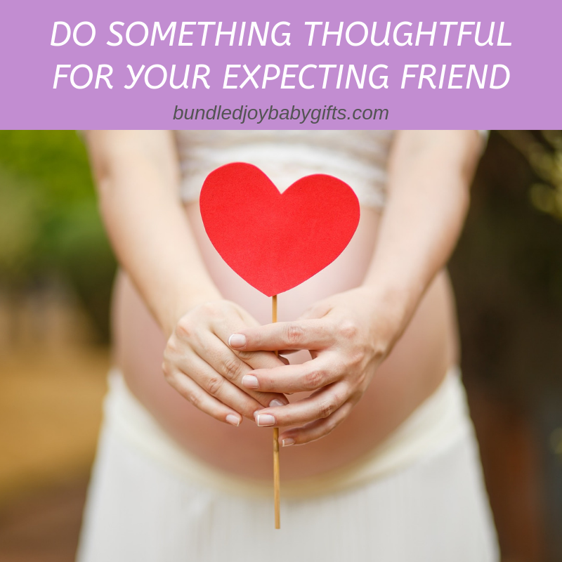 Do Something Thoughtful For Your Expecting Friend